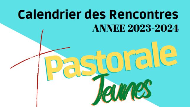 Calendrier des rencontres de la Pastorale Jeunes